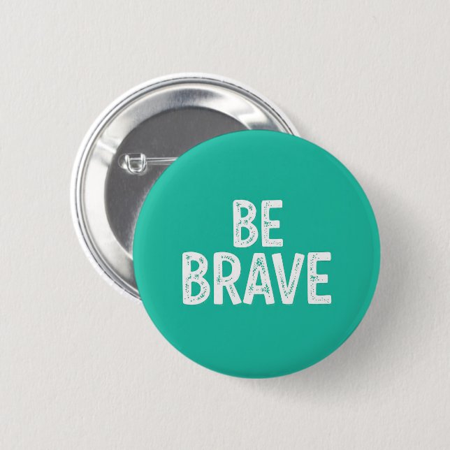 Macaron Rond 5 Cm Be brave simple motivational quote (Devant & derrière)