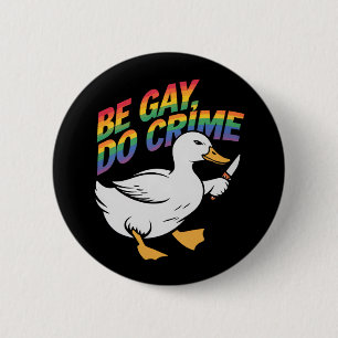 Macaron Rond 5 Cm Be Gay Do Crime Drôle Goose Rainbow Pride LGBTQ