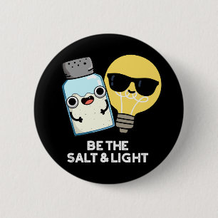Macaron Rond 5 Cm Be The Salt And Light Funny Bible Pun Dark BG