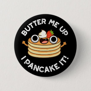 Macaron Rond 5 Cm Beurre-moi vers le haut Je Pancake It Funny Food P