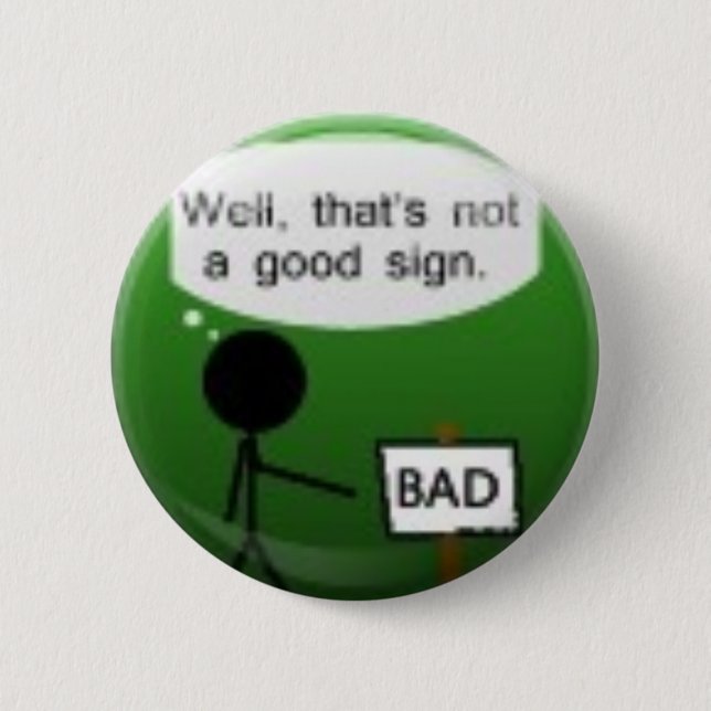 Macaron Rond 5 Cm Bien, ce n'est pas un bon signe - bouton (Devant)