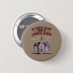 Macaron Rond 5 Cm Bien sûr que je suis gay je suis allé à l'école ca