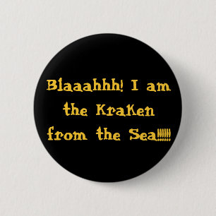 Macaron Rond 5 Cm Blaaahhh ! Je suis le Kraken de la mer ! ! ! ! ! !