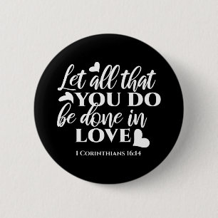 Macaron Rond 5 Cm Black & White 1 Corinthiens 16:14 Bible Verse Art