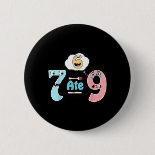 Macaron Rond 5 Cm Blague de maths drôle 7 a mangé 9 Mignon 67 Mème É