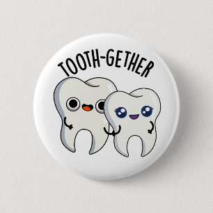 Macaron Rond 5 Cm Blague dentaire drôle Tooth-gether