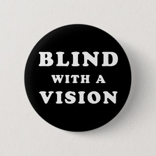 Macaron Rond 5 Cm Blind With A Vision - Blindness Awareness Quote