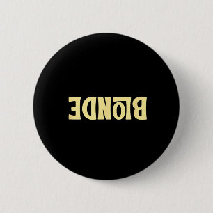 Macaron Rond 5 Cm Blonde Idiote Citation Drôle Sarcasique Blonde