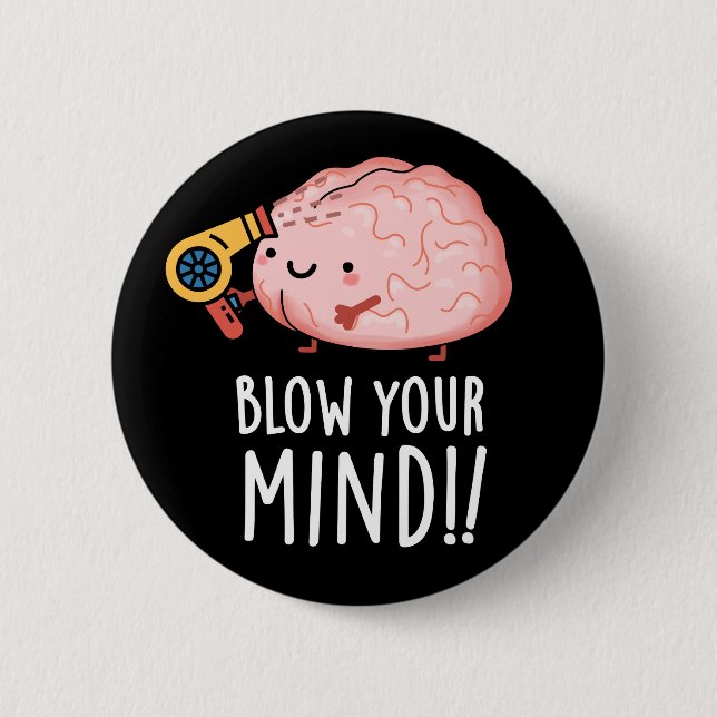 Macaron Rond 5 Cm Blow Your Mind Funny Cerveau Pun Dark BG (Devant)
