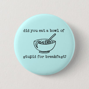 Macaron Rond 5 Cm Bol de bouton drôle stupide