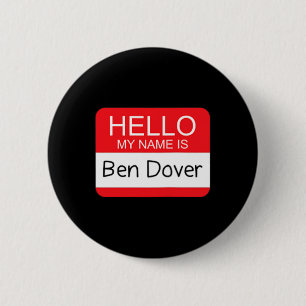 Macaron Rond 5 Cm Bonjour Mon nom est Ben Dover Fun Adult Humor Joke