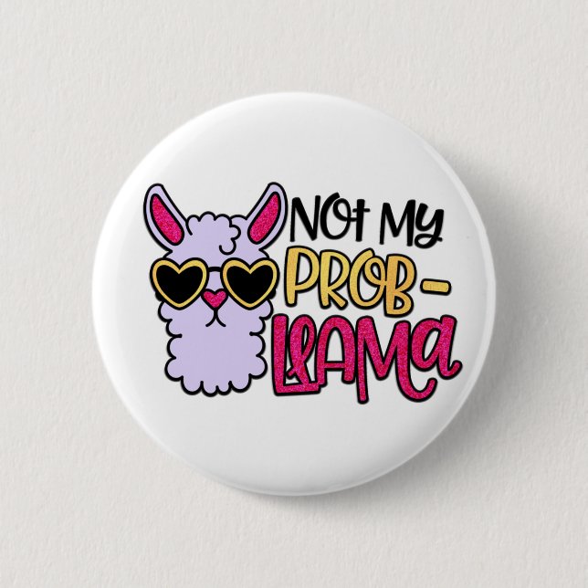 Macaron Rond 5 Cm Bouton Adorables Llama Love Not My Probllama (Devant)