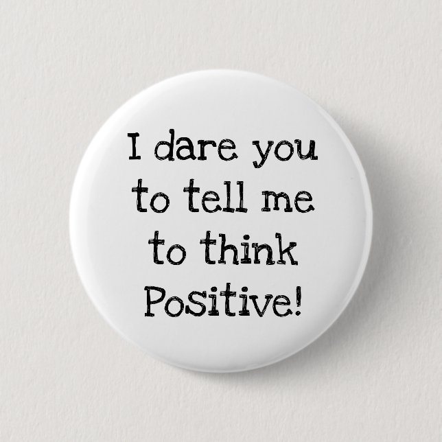 Macaron Rond 5 Cm Bouton Anti Think Positive Humour (Devant)