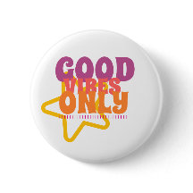 Bouton Cercle Good Vibes uniquement Star Chic
