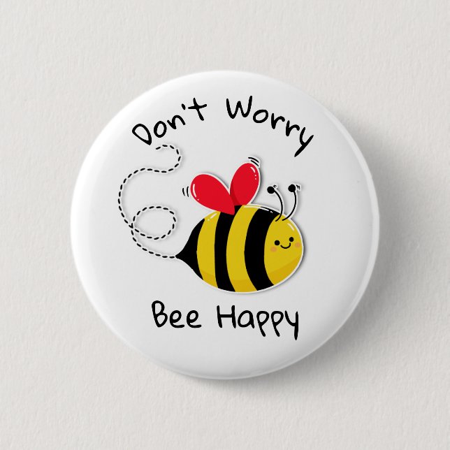 Macaron Rond 5 Cm Bouton d'abeille Ne vous inquiétez pas être heureu (Devant)