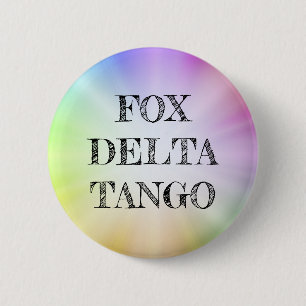 Macaron Rond 5 Cm Bouton de déclaration politique FOX DELTA TANGO Ra