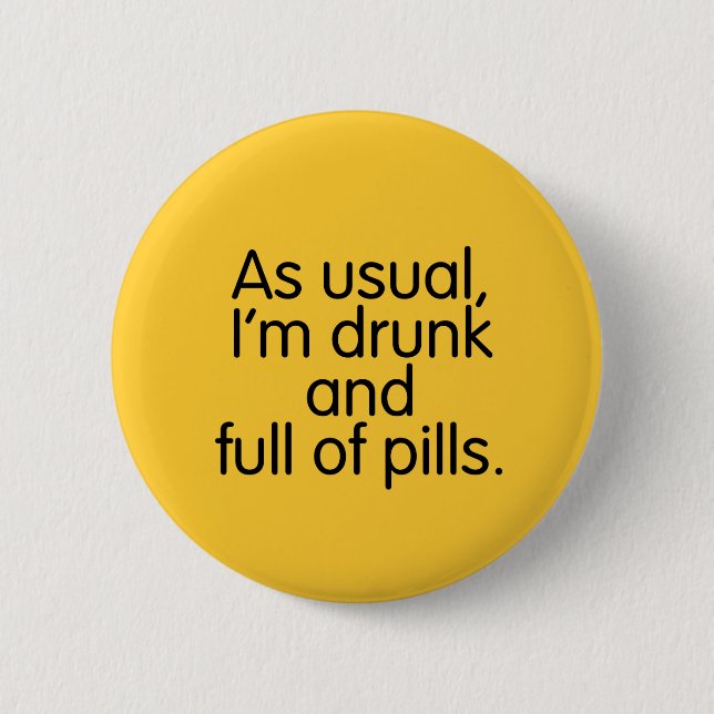 Macaron Rond 5 Cm Bouton Drunk and Full of Pills (Devant)