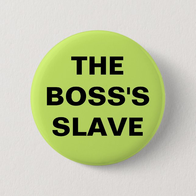 Macaron Rond 5 Cm Bouton L'esclave du patron (Devant)