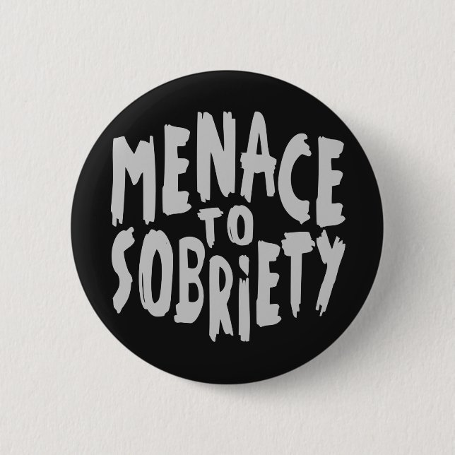 Macaron Rond 5 Cm Boutons "Menace to Sobriety" (Devant)