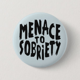Macaron Rond 5 Cm Boutons "Menace to Sobriety"