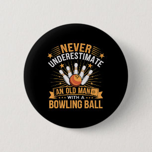Macaron Rond 5 Cm Bowling Ne Sous-Estime Jamais Un Vieux Homme Avec
