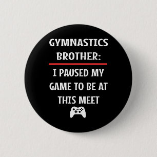 Macaron Rond 5 Cm Brother Gymnastique A Interrompu Mon Jeu Pour Être