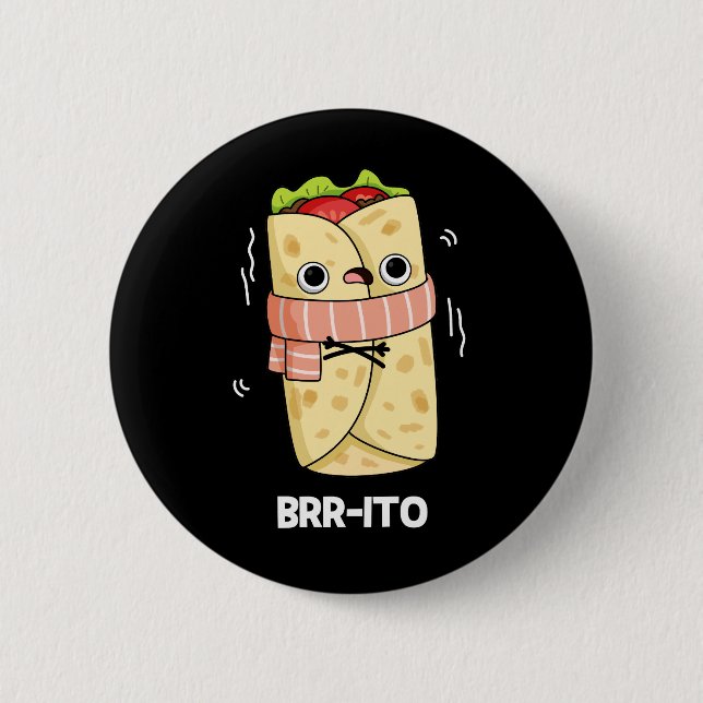 Macaron Rond 5 Cm Brr-ito Funny Froid Froid Burrito Pun Dark BG (Devant)