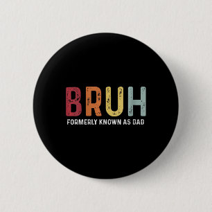 Macaron Rond 5 Cm Bruh Anciennement Connu Comme Papa Drôle Père &# 