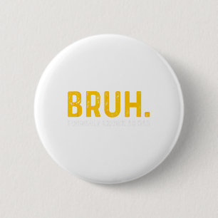 Macaron Rond 5 Cm Bruh Autrefois Connu Comme Papa Vintage Funny Père