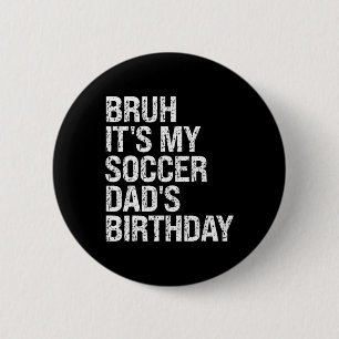 Macaron Rond 5 Cm Bruh C'est l'anniversaire de mon papa de foot roi