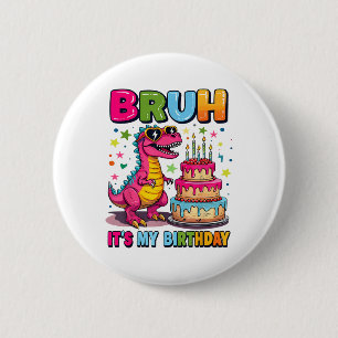 Macaron Rond 5 Cm Bruh C'Est Mon Anniversaire Dinosaur Bruh Annivers