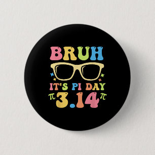 Macaron Rond 5 Cm Bruh C'est Pi Day 3.14 Funny Enseignants Pi Day Ma