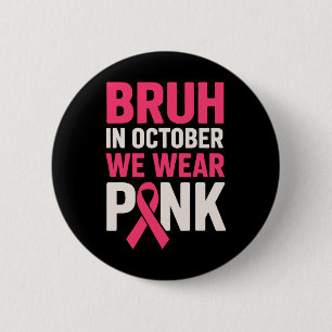 Macaron Rond 5 Cm Bruh En Octobre Nous Portons Pink Breast Cancer Aw