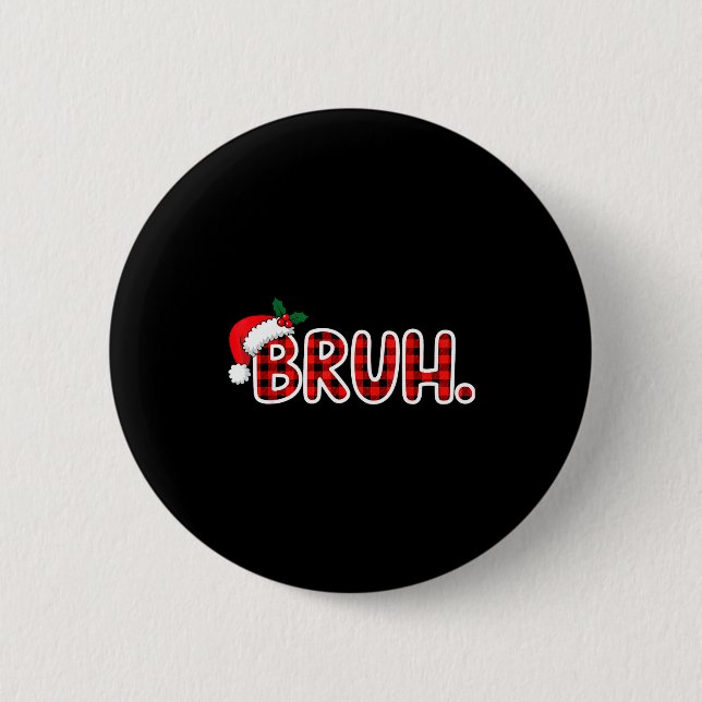 Macaron Rond 5 Cm Bruh Funny Christmas Plaid Teens  (Devant)
