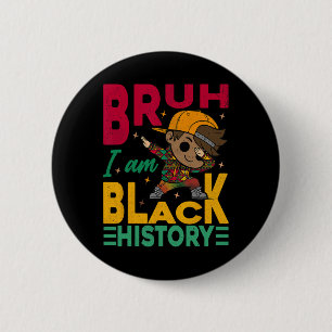 Macaron Rond 5 Cm Bruh je suis le Mois de l'histoire des Noirs Enfan