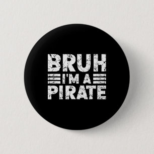Macaron Rond 5 Cm Bruh Je suis un costume de pirate Halloween Pirate
