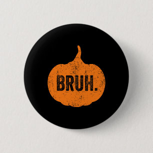Macaron Rond 5 Cm Bruh Mème Citrouille Funny Halloween Ados Garçons