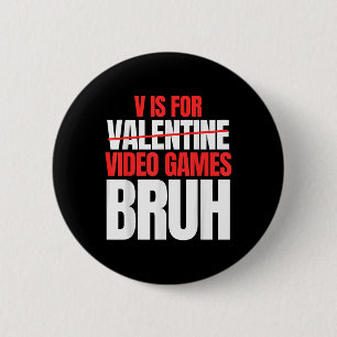 Macaron Rond 5 Cm Bruh V est pour jeux vidéo Valentines Day Kids Boy