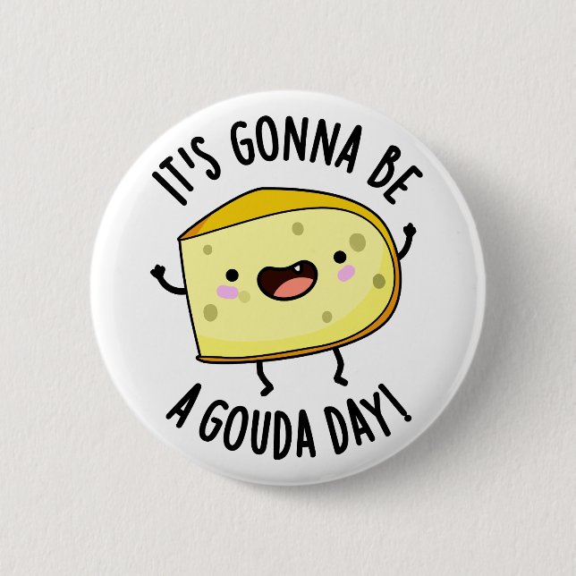 Macaron Rond 5 Cm Ça va être une fête de Gouda amusante Pun au froma (Devant)