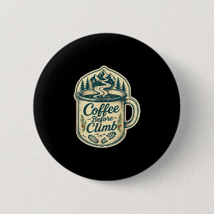 Macaron Rond 5 Cm Café avant de grimper randonnée drôle hommes femme
