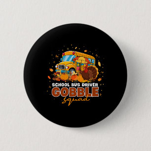 Macaron Rond 5 Cm Camionneur d'autobus scolaire Gobble Squad Thanksg