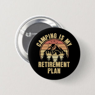 Macaron Rond 5 Cm Camping is my retirement plan Funny camping Gift