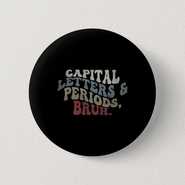 Macaron Rond 5 Cm Capital Letters And Periods Bruh  (Devant)