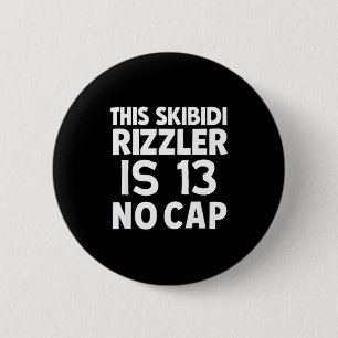 Macaron Rond 5 Cm Ce Skibidi Rizzler a 13 ans sans déconner 13e anni