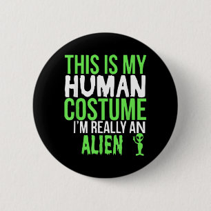 Macaron Rond 5 Cm C'est Mon Costume D'humain Je Suis Un Extraterrest