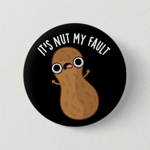 Macaron Rond 5 Cm C'est Nut My Fault Funny Peanut Pun Dark BG