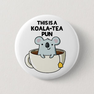 Macaron Rond 5 Cm C'Est Un Pun Koala-tea Drôle Koala Pun