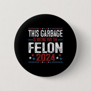 Macaron Rond 5 Cm Cette ordure vote pour le criminel drôle Trump 2