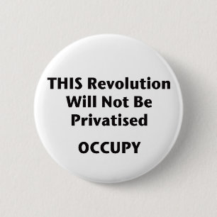 Macaron Rond 5 Cm Cette Révolution Ne Sera Pas Privatisée ! Occupy !