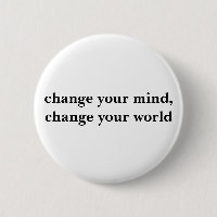 changez d'avis, changez votre monde